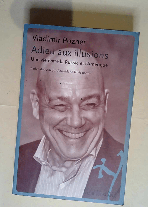 Adieu aux Illusions  – Vladimir Pozner