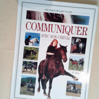 Communiquer avec son cheval - Véronique de Saint Vaulry