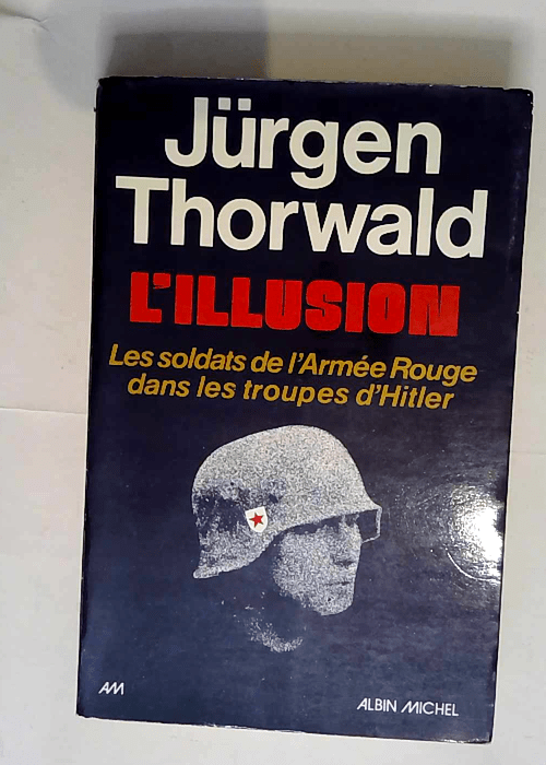 L illusion  – Jürgen Thorwald