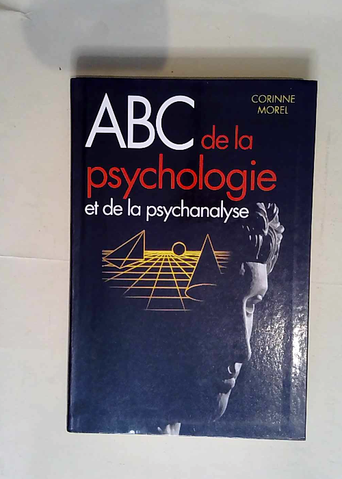 ABC de la psychologie et de la psychanalyse  – Corinne Morel