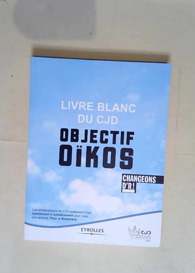 Livre blanc du CJD - Objectif Oïkos Changeons d R ! - CJD