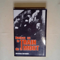 Dachau ou le train de la mort  – Christ...