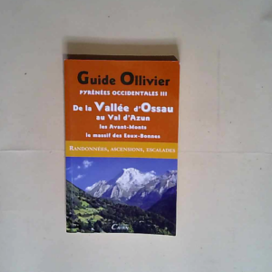 Guide Olliver Pyrénées occidentales Tome 3 ...