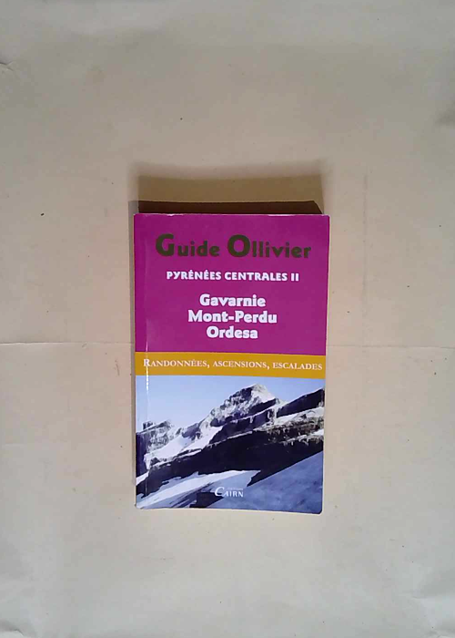 Pyrénées centrales Tome 2 Gavarnie Mont-Perdu Ordesa – Robert Ollivier