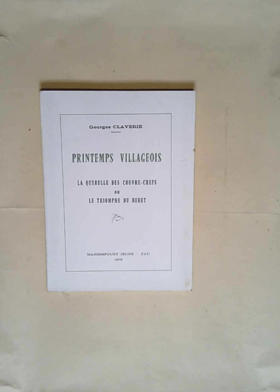 Printemps villageois La Querelle Des Couvre-Chefs Ou Le Triomphe Du Béret - Georges Claverie