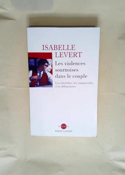 Les Violences sournoises dans le couple  - Isabelle Levert