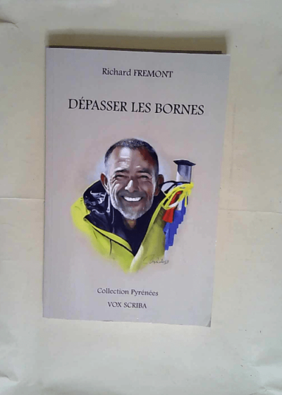 Dépasser les bornes  - Richard Frémont