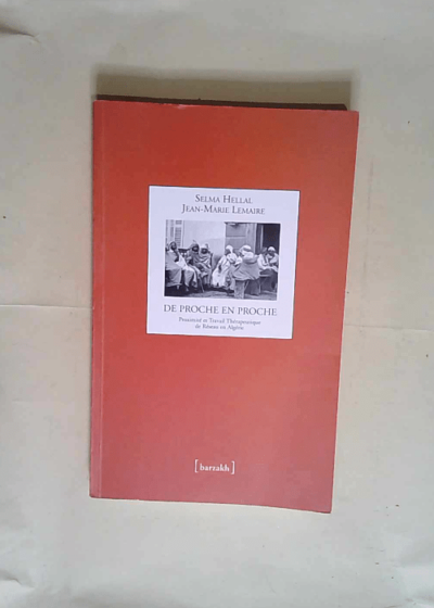 De proche en proche Proximité et travail thérapeutique de réseau en Algérie - Selma hellal