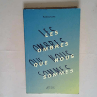 Les ombres que nous sommes  – Sandrine ...