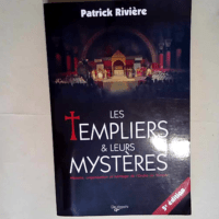 Les Templiers et leurs mystères  – Pat...