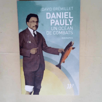 Daniel Pauly un océan de combats Biographie ...