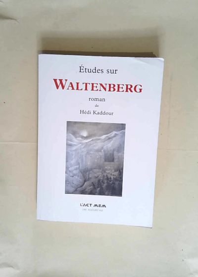 Etudes Sur Waltenberg Roman de Hedi Kaddour  -