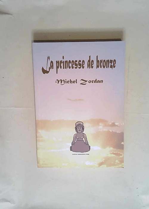 La princesse de bronze  – Michel Zordan