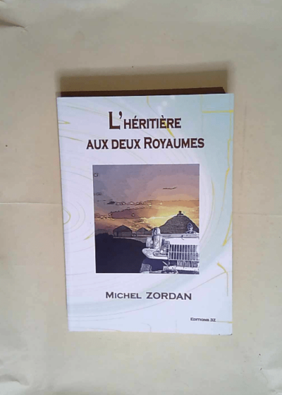 L Héritière aux deux Royaumes  - Michel Zordan