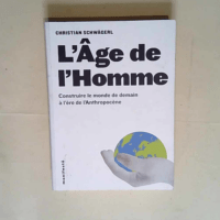 L Âge de l Homme Construire le monde de dema...