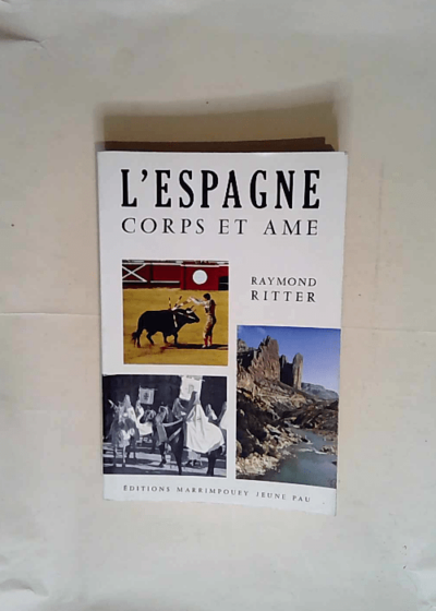 L Espagne corps et âme.  - Ritter