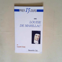 Prier 15 jours avec Louise de Marillac  – Soeur Elisabeth Charpy