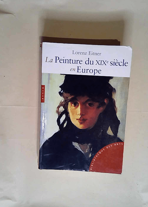 La Peinture au XIXe siècle en Europe  &#8211...