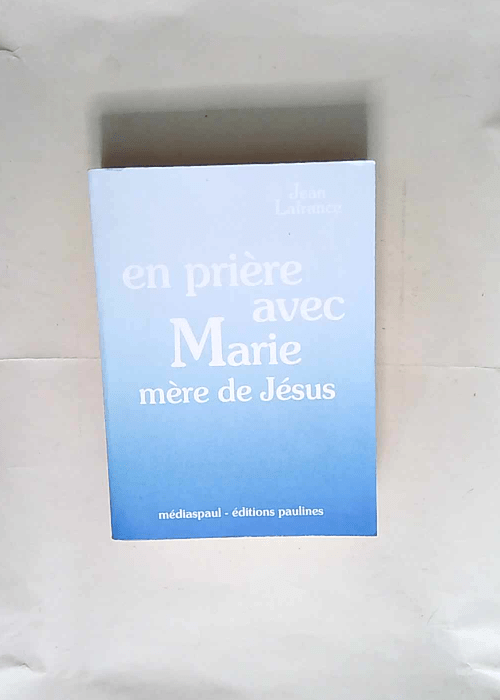 En prière avec Marie mère de Jésus  &#8211...