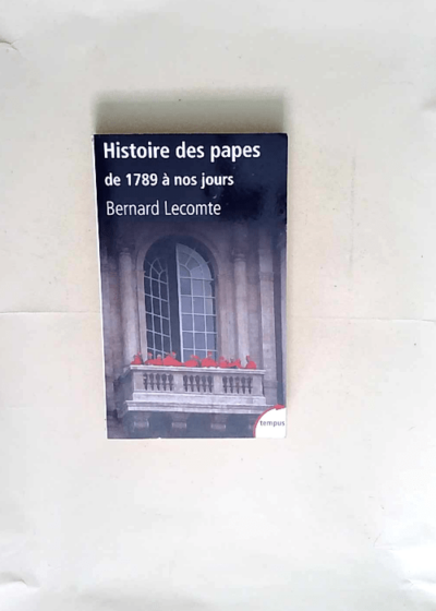 Histoire des papes  - Bernard Lecomte