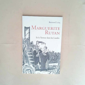 Marguerite Rutan et la terreur dans les Lande...