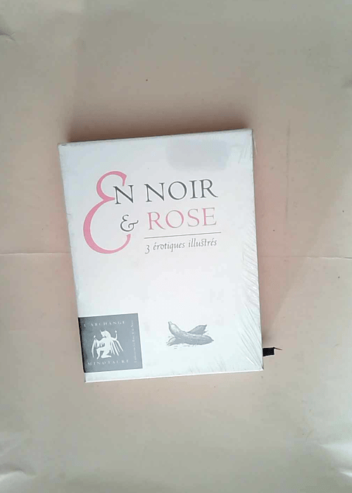 En Noir et Rose La cuisine de tante Thyne enseignée aux jeunes filles  Le Kama-sutra du saddhu Sablok  L or du vin Tome 1 La coupe d Eros : Coffret en 3 volumes – Manuelle de Birman