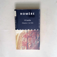 Iliade. Chants I à VIII  – Homère