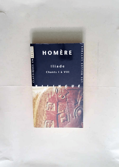 Iliade. Chants I à VIII  - Homère