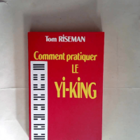 Pratique du yi king  – Tom Riseman