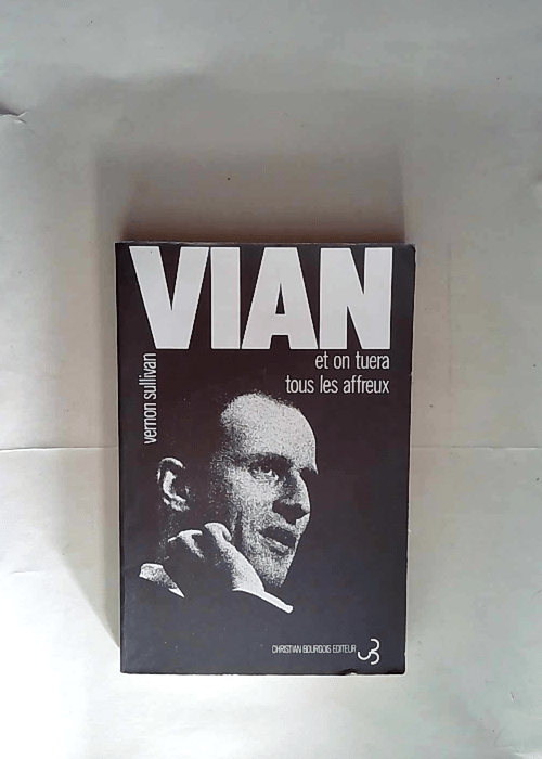 Et on tuera tous les affreux  – Boris Vian