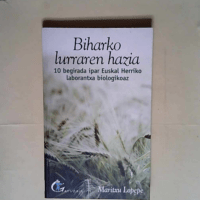 Biharko lurraren hazia  – Maritxu Lopepe