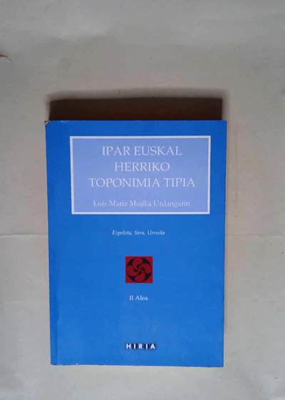 Ipar Euskal Herriko Toponimia Tipia Ii  - Luis Maria Mujika Urdangarin