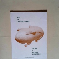 Oie et Canard Gras – Ocas y Patos Cebad...