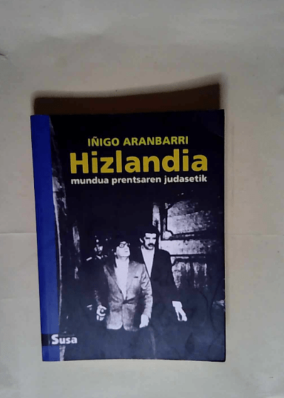 Hizlandia Mundua prentsaren judasetik - Iñigo Aranbarri