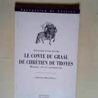 Le Conte du Graal de Chrétien de Troyes  &#8...