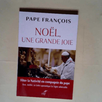 Noël une grande joie  – Pape François