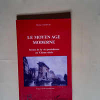 Le Moyen Age moderne  – Michel Cointat