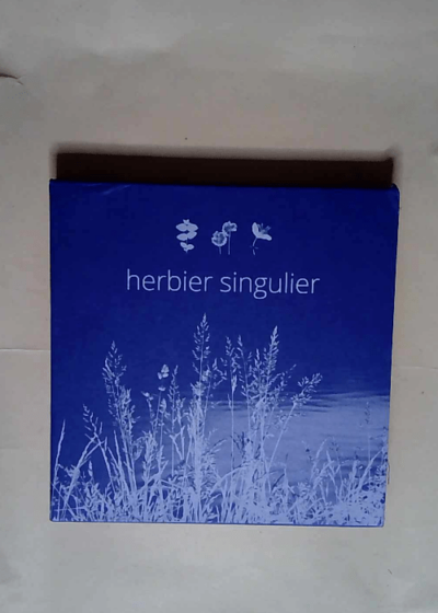 Herbier Singulier  - Martine Chesnais