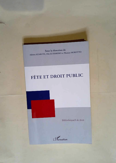 Fête et droit public  - Adrien Azarete