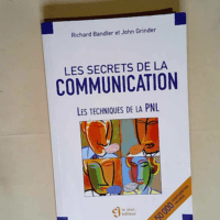 Les secrets de la communication. Les techniqu...