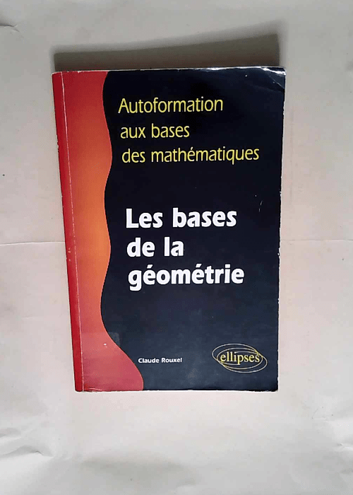 Les bases de la géométrie  – Claude R...