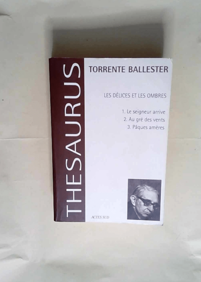 Les Délices et les ombres Le Seigneur arrive Au gré des vents Pâques amères - Gonzalo Torrente ballester