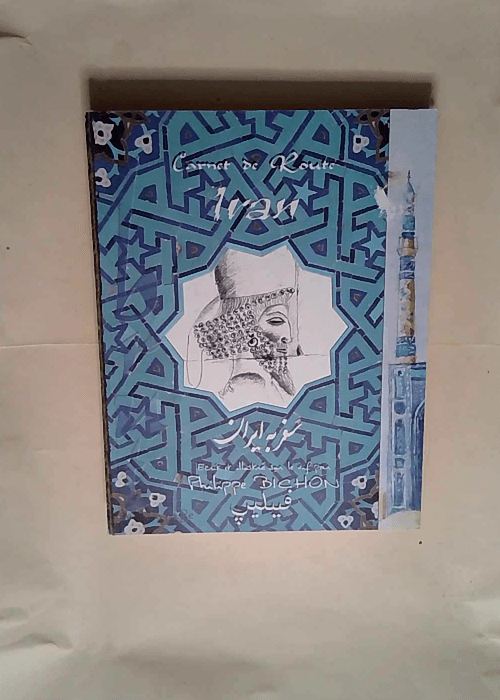 Carnet De Route IRAN – Philippe Bichon