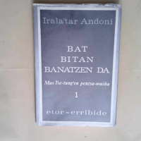 Bat Bitan Banatzen Da  – Andoni Irala