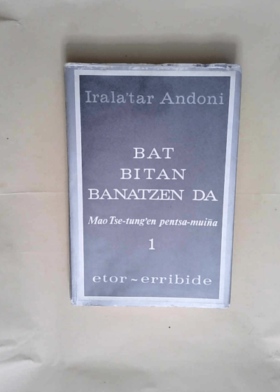 Bat Bitan Banatzen Da  - Andoni Irala