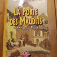 La Porte Des Maudits – Le Roman Des Cag...