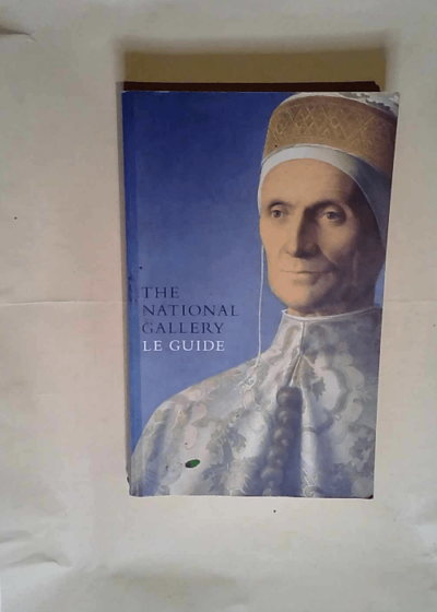 National Gallery Le guide  - Langmuir Erika