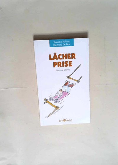 Lâcher prise  - Rosette Poletti