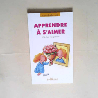 Apprendre à s aimer Clé d une vie épanouie...