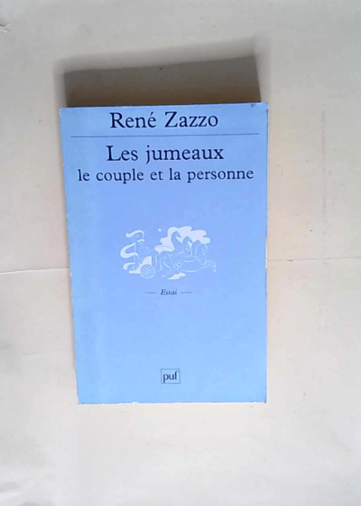 Les Jumeaux le Couple et la Personne  - R. Zazzo